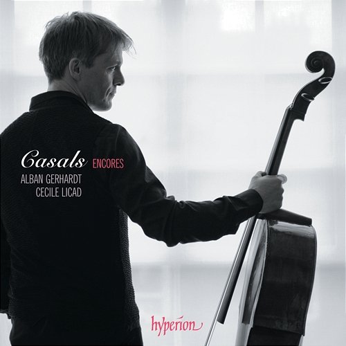 Casals Encores – A Cello Tribute to Pablo Casals Alban Gerhardt, Cecile Licad
