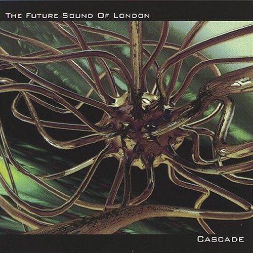 Cascade The Future Sound Of London