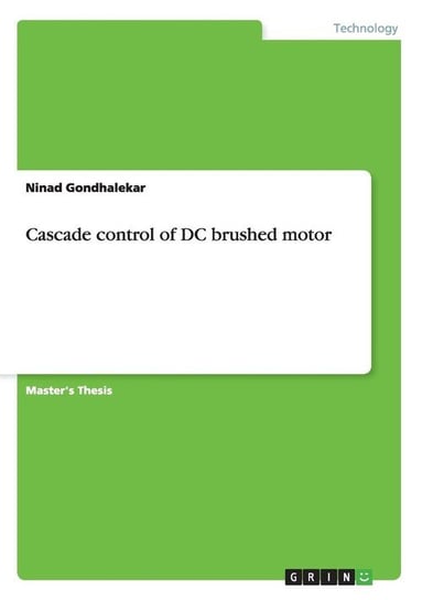 Cascade control of DC brushed motor Gondhalekar Ninad