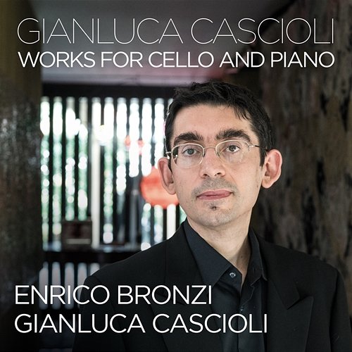 Cascioli: Cello Works Gianluca Cascioli, Enrico Bronzi