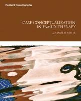 Case Conceptualization in Family Therapy Reiter Michael D.