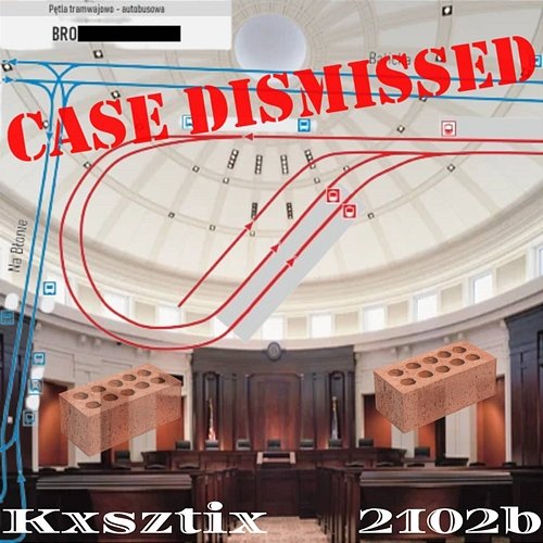 CASE DISMISSED 2102b, Kxsztix