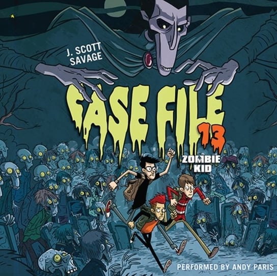 Case File 13: Zombie Kid Savage J. Scott