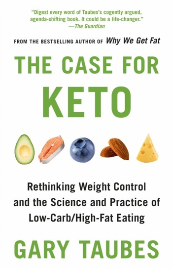Case for Keto Gary Taubes