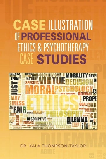 Case Illustration of Professional Ethics & Psychotherapy Case Studies Thompson-Taylor Dr Kala