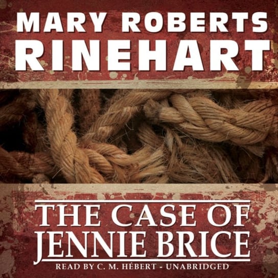 Case of Jennie Brice Rinehart Mary Roberts