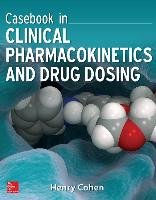 Casebook in Clinical Pharmacokinetics and Drug Dosing Cohen Henry