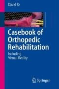 Casebook of Orthopedic Rehabilitation Ip David