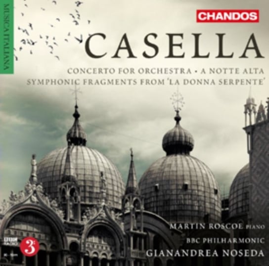 Casella: Concerto For Orchestra / A Notte Alta Symphonic Fragments From 'La Donna Serpente' Various Artists