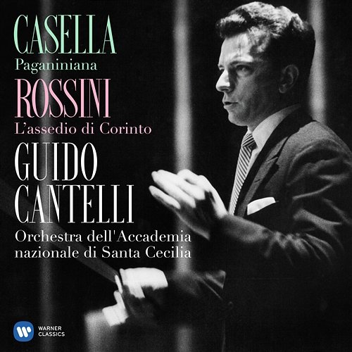 Casella: Paganiniana, Op. 65 - Rossini: L'assedio di Corinto Guido Cantelli