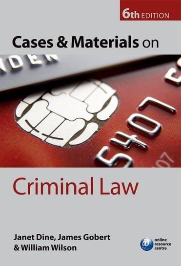 Cases and Materials on Criminal Law Dine Janet, Gobert James J., Wilson William