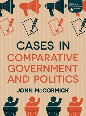 Cases in Comparative Government and Politics McCormick John