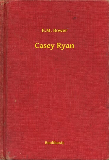 Casey Ryan B.M. Bower