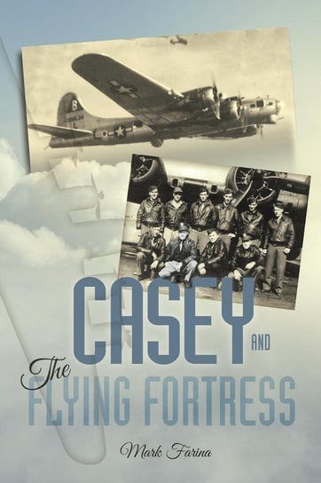 Casey & the Flying Fortress Farina Mark