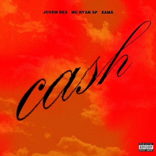 Cash Jovem Dex, Xamã & MC Ryan SP feat. WEY