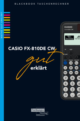 CASIO fx-810DE CW gut erklärt Freiburger Verlag GmbH