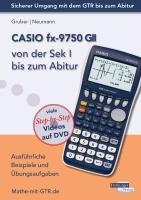 CASIO fx-9750 GII von der Sek I bis zum Abitur Gruber Helmut, Neumann Robert