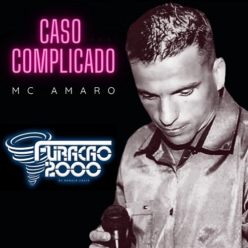 Caso Complicado Furacão 2000 & Mc Amaro
