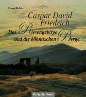 Caspar David Friedrich - Das Riesengebirge und die böhmischen Berge Richter Frank