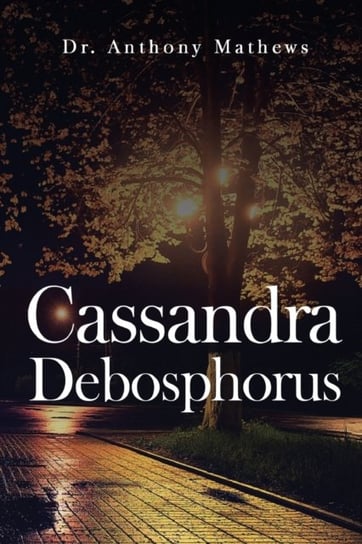 Cassandra Debosphorus Anthony Mathews
