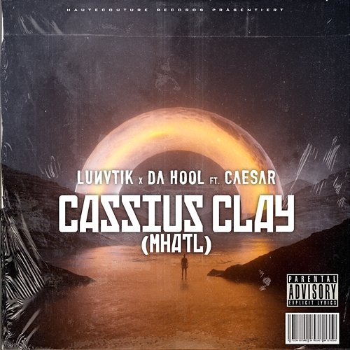 Cassius Clay (MHATL) LUNVTIK, Da Hool feat. CAESAR