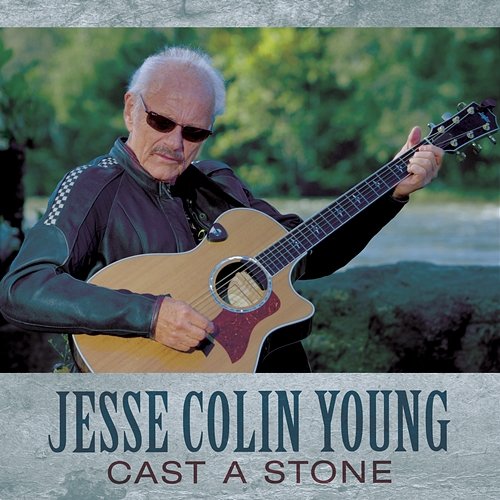 Cast A Stone Jesse Colin Young