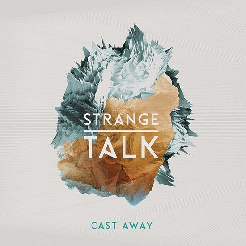 Cast Away Strange Talk