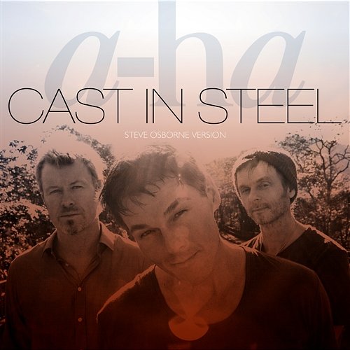 Cast In Steel a-ha