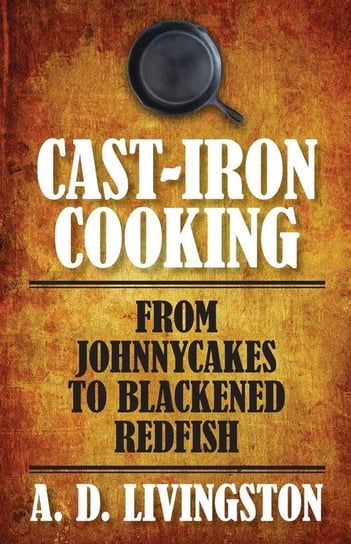 Cast-Iron Cooking Livingston A. D.