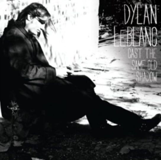 Cast The Same Old Shadow LeBlanc Dylan