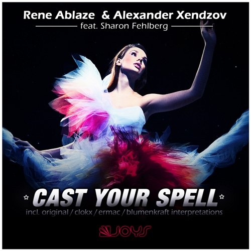 Cast Your Spell Rene Ablaze & Alexander Xendzov feat. Sharon Fehlberg