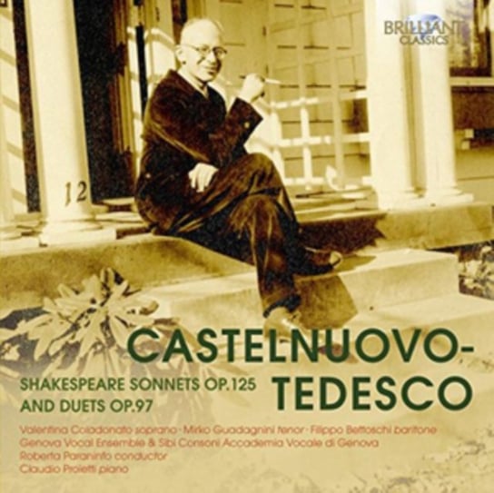 Castelnuovo-Tedesco: Shakespeare Sonnets Op. 125 And Duets Op. 97 Various Artists