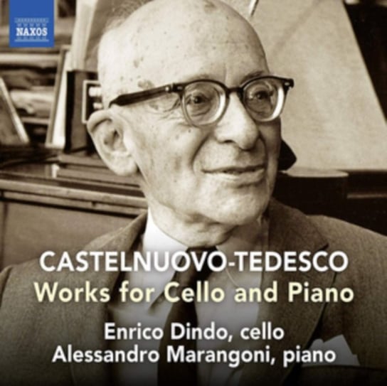 Castelnuovo-Tedesco: Works for Cello and Piano Dindo Enrico, Marangoni Alessandro