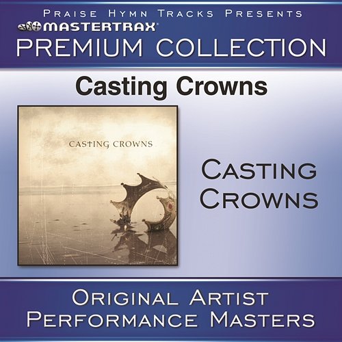 Casting Crowns Premium Collection [Performance Tracks] Casting Crowns