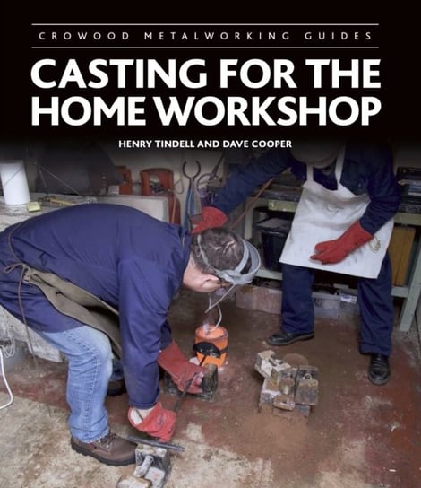 Casting for the Home Workshop Henry Tindell, Cooper Dave