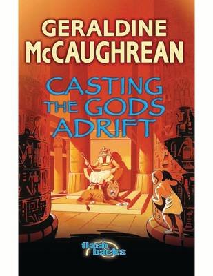 Casting the Gods Adrift McCaughrean Geraldine