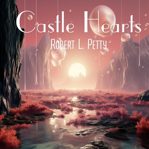 Castle Hearts Robert L. Petty