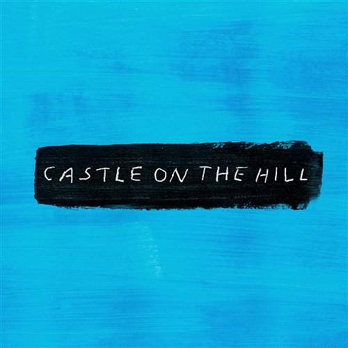 Castle on the Hill Ed Sheeran