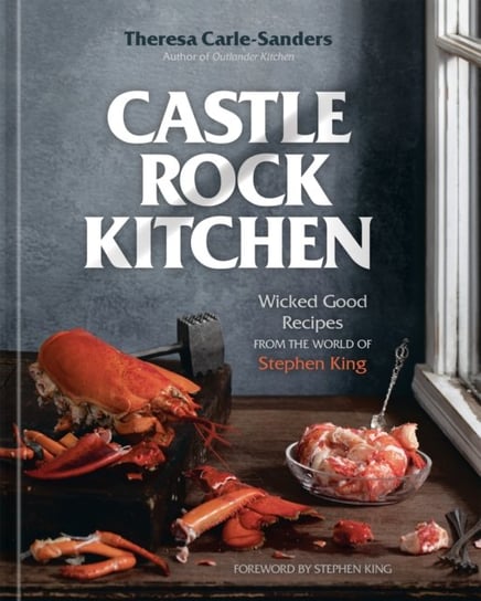 Castle Rock Kitchen: Wicked Good Recipes from the World of Stephen King Opracowanie zbiorowe