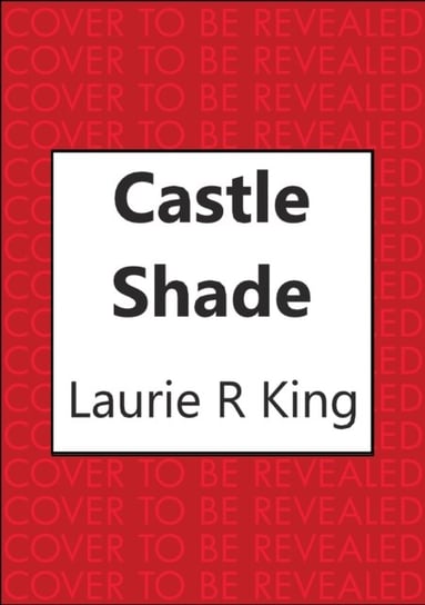 Castle Shade Laurie R. King