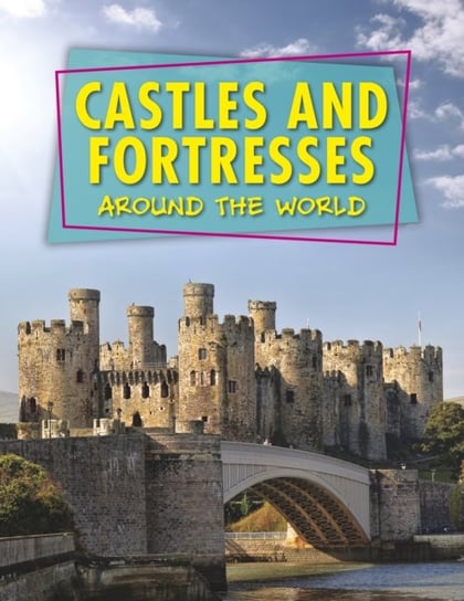 Castles and Fortresses Around the World Snedden Robert