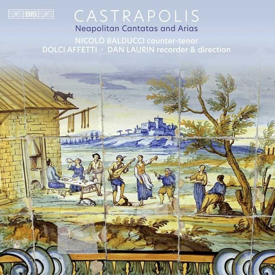 Castrapolis. Neapolitan Cantatas and Arias Balducci Nicolo, Paradiso Anna, Dolci Affetti