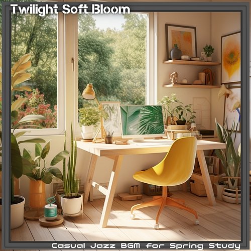 Casual Jazz Bgm for Spring Study Twilight Soft Bloom