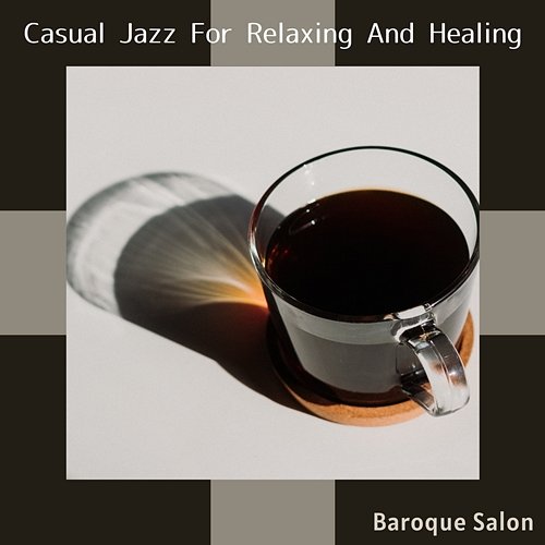 Casual Jazz for Relaxing and Healing Baroque Salon