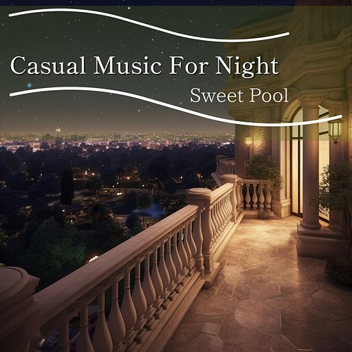 Casual Music for Night Sweet Pool