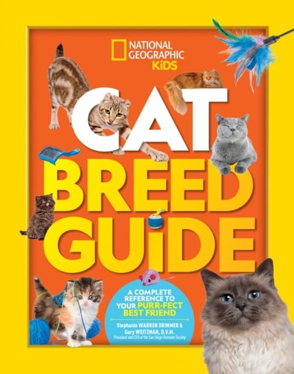 Cat Breed Guide: A Complete Reference to Your Purr-Fect Best Friend Opracowanie zbiorowe
