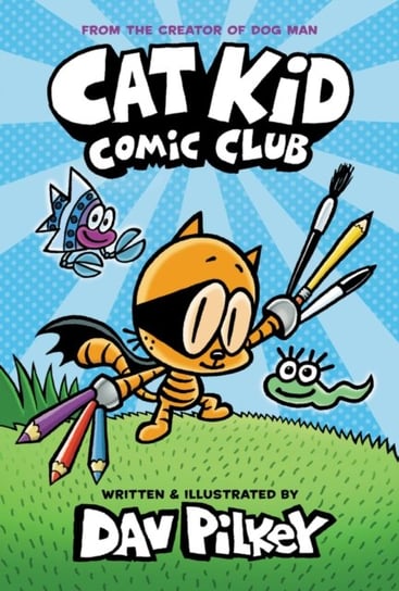 Cat Kid Comic Club Pilkey Dav