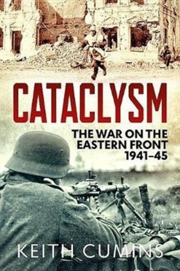 Cataclysm: The War on the Eastern Front, 1941-45 Cumins Keith