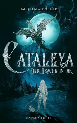 Cataleya - Der Drache in Dir Hawkify Books