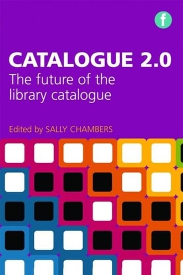 Catalogue 2.0: The Future of the Library Catalogue Opracowanie zbiorowe